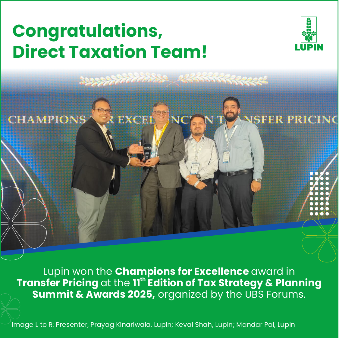 Lupin won the Champions for Excellence award in Transfer Pricing at the 11th Edition of Tax Strategy & Planning Summit & Awards 2025, organized by the UBS Forums.