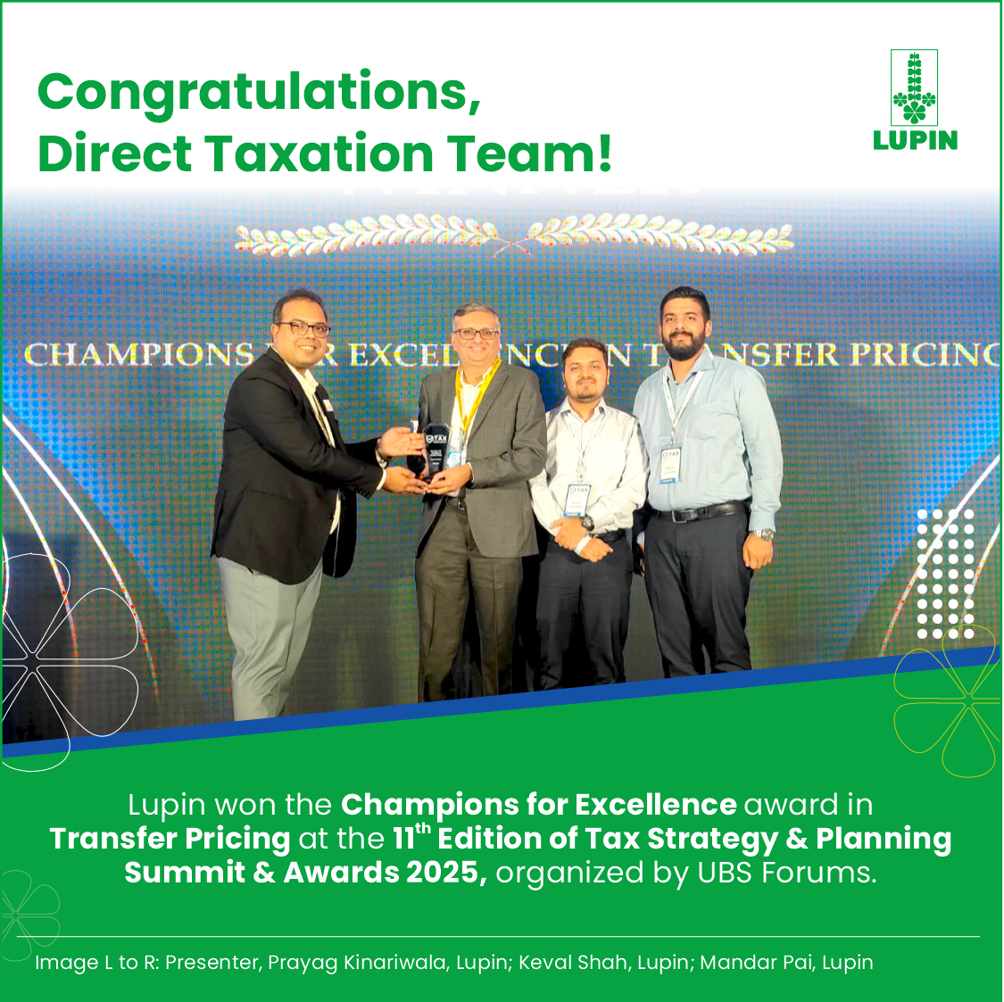 Lupin won the Champions for Excellence award in Transfer Pricing at the 11″ Edition of Tax Strategy & Planning Summit & Awards 2025, organized by UBS Forums.